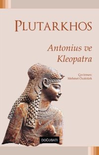 Antonius ve Kleopatra Mestrius Plutarkhos Doğu Batı Yayınları