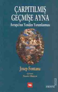 Çarpıtılmış Geçmişe Ayna Josep Fontana Literatür Yayıncılık