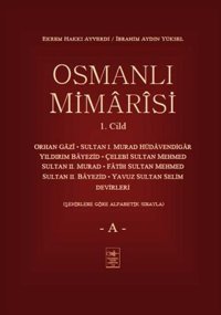 Osmanlı Mimarisi Cilt 1-A İ. Aydın Yüksel, Ekrem Hakkı Ayverdi İstanbul Fetih Cemiyeti