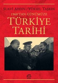 Türkiye Tarihi - 1960'tan Günümüze Suavi Aydın İletişim Yayınları