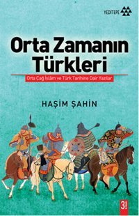 Orta Zamanın Türkleri Haşim Şahin Yeditepe Yayınevi