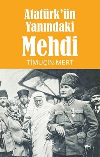 Atatürk'ün Yanındaki Mehdi Timuçin Mert Hükümdar