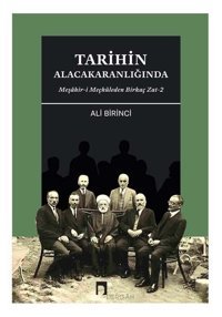 Tarihin Alacakaranlığında - Meşahir-i Meçhuleden Birkaç Zat - 2 Ali Birinci Dergah Yayınları