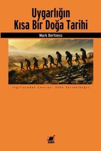 Uygarlığın Kısa Bir Doğa Tarihi Mark Bertness Ayrıntı Yayınları