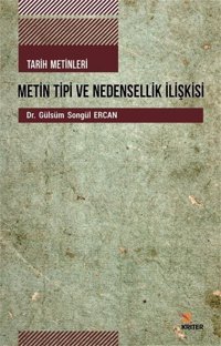 Tarih Metinleri-Metin Tipi ve Nedensellik İlişkisi Gülsüm Songül Ercan Kriter