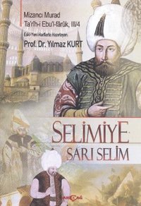 Selimiye - Sarı Selim Mizancı Mehmed Murad Akçağ Yayınları