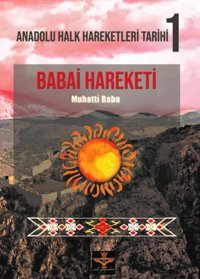 Babai Hareketi - Anadolu Halk Hareketleri Tarihi 1 Muhatti Baba Enki Yayınları