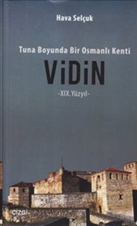 Tuna Boyunda Bir Osmanlı Kenti: Vidin Hava Selçuk Çizgi Kitabevi