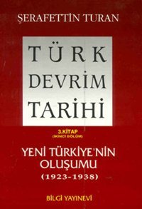 Türk Devrim Tarihi (3. Kitap / İkinci Bölüm) Şerafettin Turan Bilgi Yayınevi