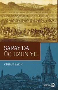 Saray'da Üç Uzun Yıl Orhan Sakin Yeditepe Yayınevi