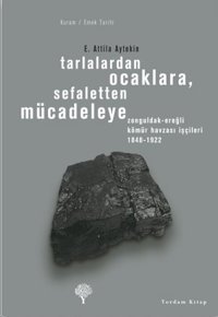 Tarlalardan Ocaklara Sefaletten Mücadeleye E. Attila Aytekin Yordam Kitap