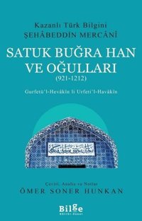 Satuk Buğra Han ve Oğulları 921-1212 Şehabeddin Mercani Bilge Kültür Sanat