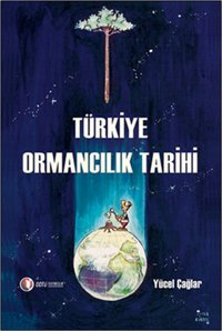 Türkiye Ormancılık Tarihi Yücel Çağlar ODTÜ Yayıncılık