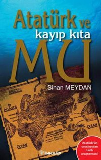 Atatürk ve Kayıp Kıta Mu Sinan Meydan İnkılap Kitabevi