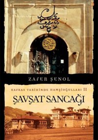 Şavşat Sancağı - Kafkas Tarihinde Hamşioğulları 2 Zafer Şenol Cinius