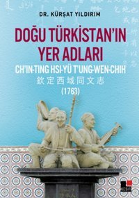 Doğu Türkistan'ın Yer Adları Kürşat Yıldırım Kesit Yayınları
