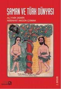 Şaman ve Türk Dünyası Ali Faik Demir, Nebahat Akgün Çomak Bağlam Yayıncılık