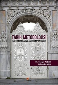 Tarih Metodolojisi-Tarihi Kaynaklar ve Araştırma Yöntemleri Gülsemin Akın Kriter