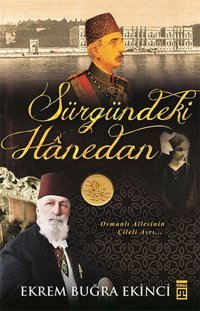 Sürgündeki Hanedan Ekrem Buğra Ekinci Timaş Yayınları