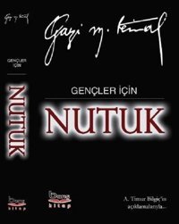 Gençler için Nutuk A. Timur Bilgiç A.Barış Kitapevi