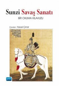 Sunzi Savaş Sanatı - Bir Okuma Kılavuzu Kolektif Nobel Akademik Yayıncılık