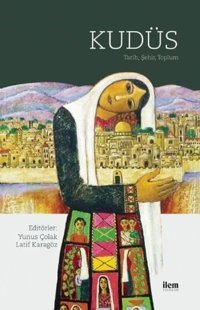 Kudüs-Tarih Şehir Toplum Kolektif İlem Yayınları