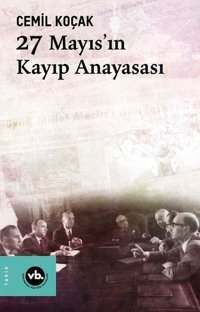27 Mayıs'ın Kayıp Anayasası Cemil Koçak VakıfBank Kültür Yayınları