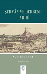 Şervan ve Derbend Tarihi Peter V. Minorsky Post Yayın