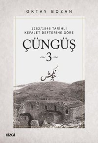 Çüngüş 3 - 1262/1846 Tarihli Kefalet Defterine Göre Oktay Bozan Çizgi Kitabevi