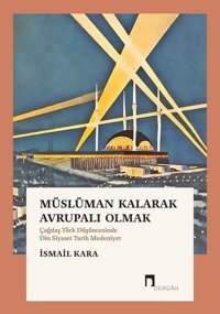 Müslüman Kalarak Avrupalı Olmak İsmail Kara Dergah Yayınları