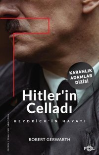 Hitler'in Celladı: Heydrich'in Hayatı - Karanlık Adamlar Dizisi Robert Gerwarth Fol Kitap