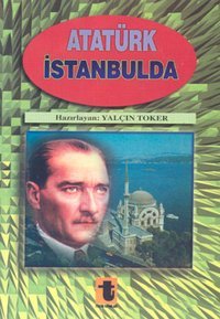 Atatürk İstanbul'da Yalçın Toker Toker Yayınları