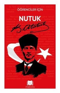 Öğrenciler İçin Nutuk Mustafa Kemal Atatürk Parana