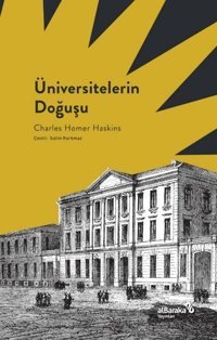 Üniversitelerin Doğuşu Charles Homer Haskins alBaraka Yayınları
