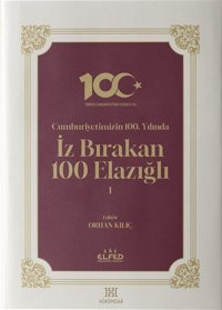 Cumhuriyetimizin 100.Yılında İz Bırakan 100 Elazığlı - 1 Kolektif Hükümdar