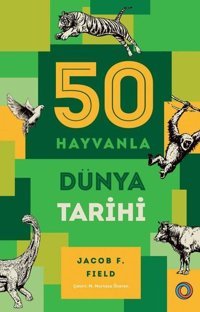 50 Hayvanla Dünya Tarihi Jacob F. Field Orenda