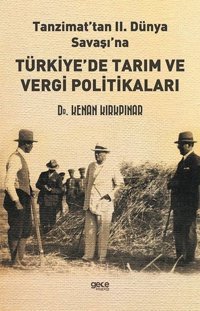 Tanzimat'tan 2. Dünya Savaşı'na Türkiye'de Tarım ve Vergi Politikaları Kenan Kırkpınar Gece Kitaplığı