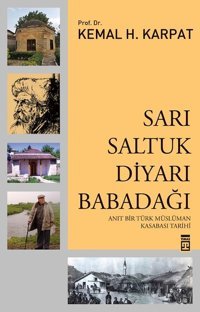 Sarı Saltuk Diyarı Babadağı Kemal H. Karpat Timaş Yayınları