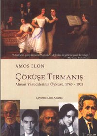 Çöküşe Tırmanış-Alman Yahudilerinin Öyküsü 1743-1933 Amos Elon Gözlem Gazetecilik Basın ve Yayın A
