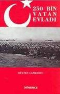 250 Bin Vatan Evladı Çanakkale 1915 Gülten Cankesen Dönence Basım ve Yayın Hizmetleri