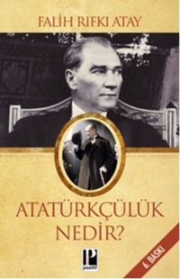 Atatürkçülük Nedir? Falih Rıfkı Atay Pozitif Yayıncılık
