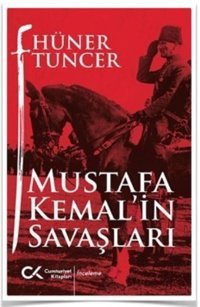 Mustafa Kemalin Savaşları Hüner Tuncer Cumhuriyet Kitapları