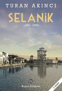 Selanik 1869 - 1923 Turan Akıncı Remzi Kitabevi