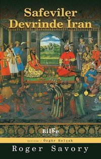 Safeviler Devrinde İran Roger Savory Bilge Kültür Sanat