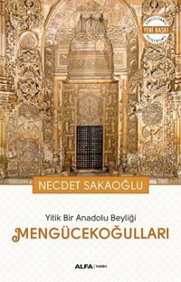 Mengücekoğulları Necdet Sakaoğlu Alfa Yayıncılık