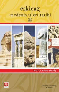 Eskiçağ Medeniyetleri Tarihi Ekrem Memiş Ekin Basım Yayın