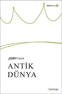 Antik Dünya: Aklayakın 3 Jerry Toner Domingo Yayınevi