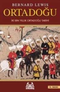 Ortadoğu - İki Bin Yıllık Ortadoğu Tarihi Bernard Lewis Arkadaş Yayıncılık