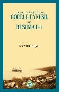 İşgalden Kurtuluşa Görele - Eynesil ve Rüsumat 4 Mevlüt Kaya Arı Sanat Yayınevi