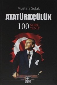 Atatürkçülük-100 Soru Yanıt Mustafa Solak Kaynak Yayınları